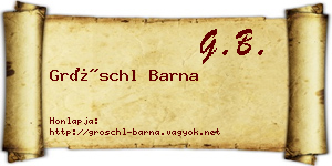 Gröschl Barna névjegykártya